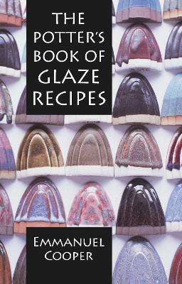The Potter's Book of Glaze Recipes - Cooper, Emmanuel