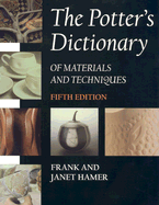 The Potter's Dictionary of Materials and Techniques