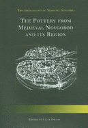 The Pottery from Medieval Novgorod and Its Region