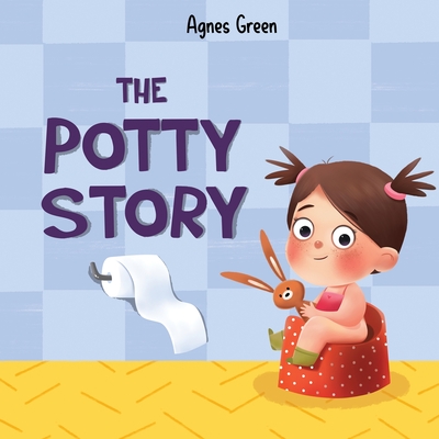 The Potty Story: Girl's Edition - Green, Agnes, and Vetrova (Ukraine), Natalia (Illustrator)