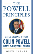 The Powell Principles: 24 Lessons from Colin Powell, a Battle-Proven Leader