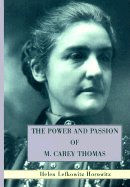 The Power and Passion of M. Carey Thomas