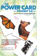 The Power Card Strategy 2.0: Using Special Interests to Motivate Children and Youth with Autism Spectrum Disorder