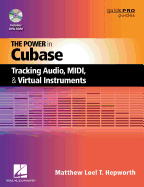 The Power in Cubase: Tracking Audio, MIDI and Virtual Instruments