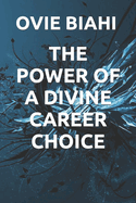 The Power of a Divine Career Choice