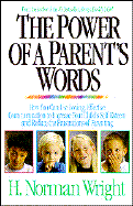 The Power of a Parent's Words - Wright, H Norman, Dr.