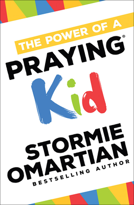 The Power of a Praying Kid - Omartian, Stormie