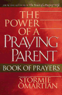 The Power of a Praying. Parent Book of Prayers