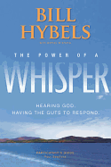 The Power of a Whisper: Hearing God, Having the Guts to Respond