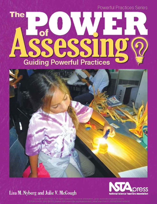 The Power of Assessing: Guiding Powerful Practices - Nyberg, Lisa M., and McGough, Julia V.