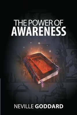 The Power of Awareness - Goddard, Neville