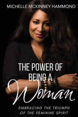 The Power of Being a Woman - McKinney Hammond, Michelle