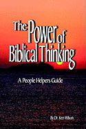 The Power of Biblical Thinking - Wilson, Ken