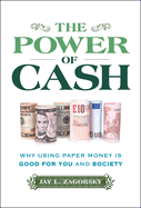 The Power of Cash: Why Using Paper Money Is Good for You and Society