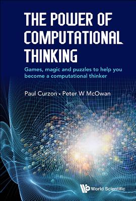 The Power of Computational Thinking - Paul Curzon & Peter W McOwan
