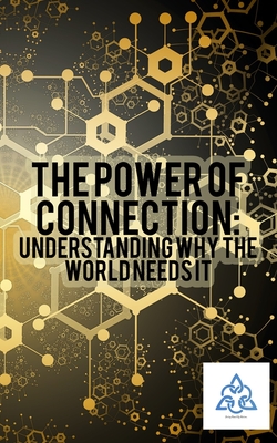 The Power of Connection: Embracing Empathy and Building a United Society - Archer, Tomos William, and Bailey, Chasity Lynn