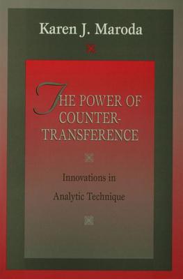 The Power of Countertransference: Innovations in Analytic Technique - Maroda, Karen J.