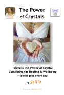 The Power of Crystals: Harness the Power of Crystal Combining for Healing & Wellbeing - For Living in Delight!