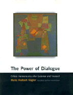 The Power of Dialogue: Critical Hermeneutics After Gadamer and Foucault