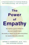 The Power of Empathy: A Practical Guide to Creating Intimacy, Self-Understanding, and Lasting Love