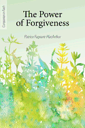 The Power of Forgiveness (Companion in Faith)