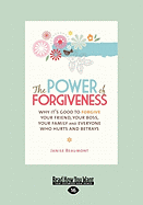 The Power of Forgiveness: Why It's Good to Forgive Your Friend, Your Boss, Your Family and Everyone Who Hurts and Betrays - Beaumont, Janise