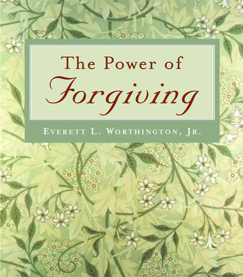 The Power of Forgiving - Worthington, Everett L