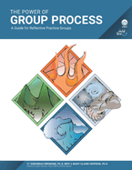 The Power of Group Process: A Guide for Reflective Practice Groups