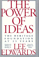 The Power of Ideas: The Heritage Foundation at 25 Years