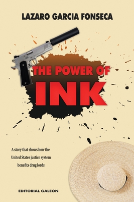 The Power of Ink - Garcia, Lazaro Felipe