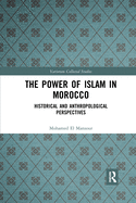 The Power of Islam in Morocco: Historical and Anthropological Perspectives