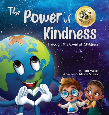 The Power of Kindness: Through the Eyes of Children - Maille, Ruth