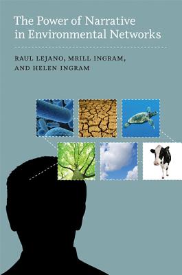 The Power of Narrative in Environmental Networks - Lejano, Raul, and Ingram, Mrill, and Ingram, Helen