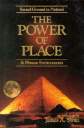 The Power of Place: And Human Environments - Swan, James