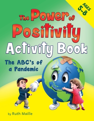 The Power of Positivity Activity Book for Children Ages 5-8: The ABC's of a Pandemic - Maille, Ruth