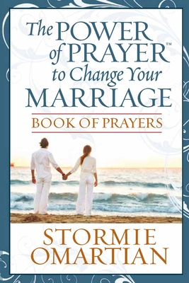 The Power of Prayer to Change Your Marriage Book of Prayers - Omartian, Stormie