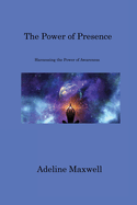 The Power of Presence: Harnessing the Power of Awareness