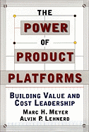 The Power of Product Platforms: Building Value and Cost Leadership