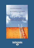 The Power of Purpose: Creating Meaning in Your Life and Work