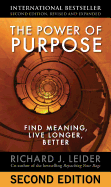 The Power of Purpose: Creating Meaning in Your Life and Work