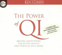 The Power of Qi: Qigong Meditations for Better Health and Spiritual Well-Being