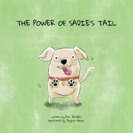 The Power of Sadie's Tail: A whimsical tale for pet lovers