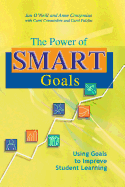 The Power of Smart Goals: Using Goals to Improve Student Learning
