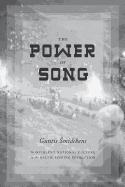 The Power of Song: Nonviolent National Culture in the Baltic Singing Revolution