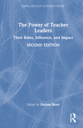 The Power of Teacher Leaders: Their Roles, Influence, and Impact