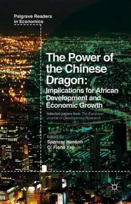 The Power of the Chinese Dragon: Implications for African Development and Economic Growth - Henson, Spencer (Editor), and Yap, Fiona (Editor)