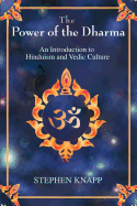 The Power of the Dharma: An Introduction to Hinduism and Vedic Culture