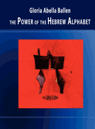 The Power of the Hebrew Alphabet