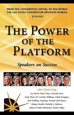 The Power of the Platform: Speakers on Success - Canfield, Jack, and Tracy, Brian, and Brown, Les