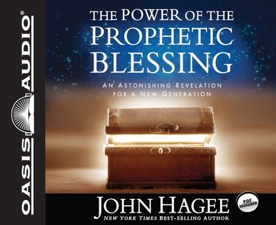 The Power of the Prophetic Blessing: An Astonishing Revelation for a New Generation - Hagee, John, and Souer, Bob, Mr. (Narrator)